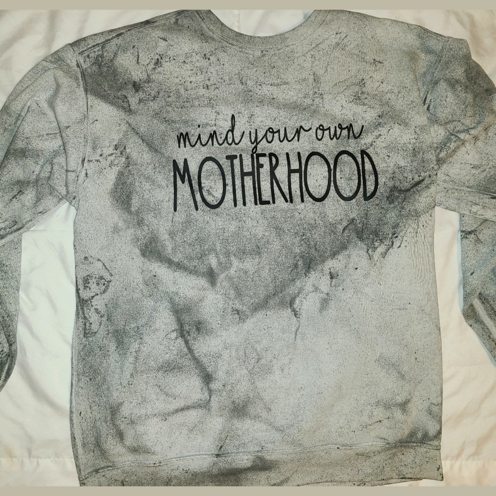 Grey "Mind your own motherhood" sweatshirt